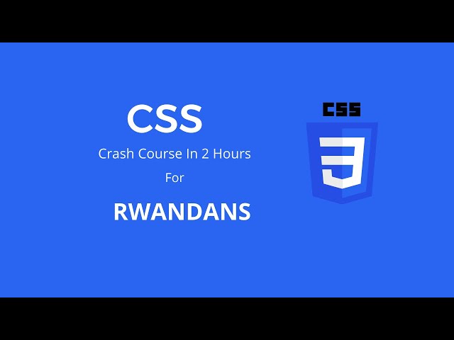 CSS TUTORIAL CRASH COURSE IN KINYARWANDA WITH ENGLISH MIXED | BEGINNER- INTERMEDIATE