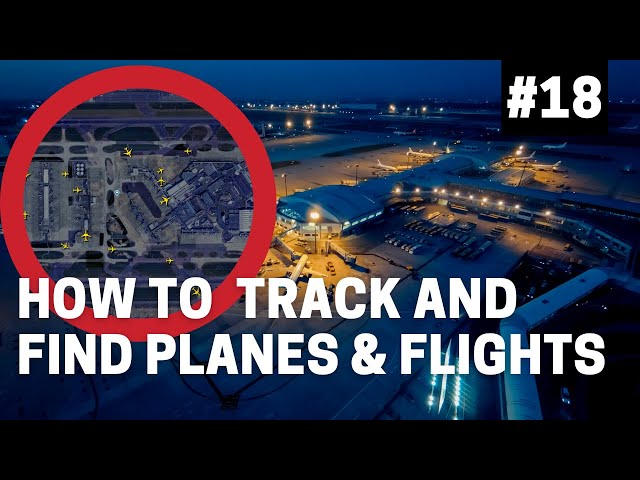 OSINT At Home #18 – How to track and find planes and flights