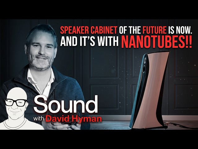 This Speaker Is Built With NANOTUBES — Stiffer Than Aluminum, Deader Than Lead