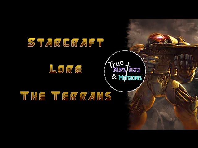 Starcraft Lore: The Terrans