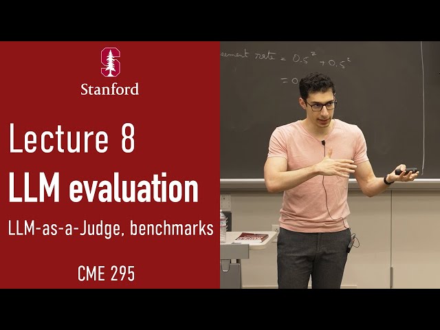 Stanford CME295 Transformers & LLMs | Autumn 2025 | Lecture 8 - LLM Evaluation