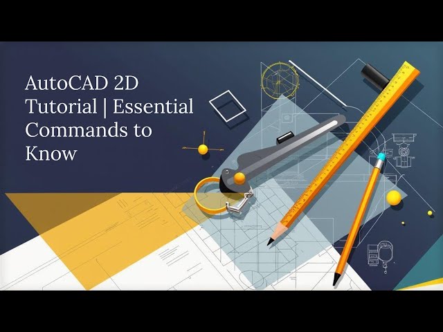 Complete AutoCAD 2D Command Guide for Beginners