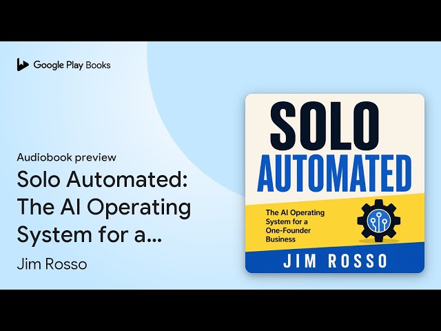Solo Automated: The AI Operating System for a… by Jim Rosso · Audiobook preview