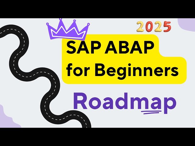Intro SAP ABAP for Beginners Roadmap - (2025 Edition)
