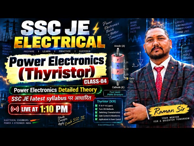 04 | SSC JE Electrical 2026 | Power Electronics (Thyristor) Class-04 | Detailed Theory by Raman Sir