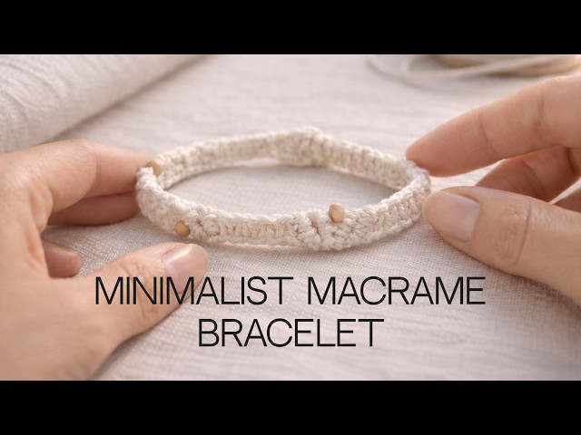 Minimalist Macrame Bracelet | Simple Steps For A Perfect Finish