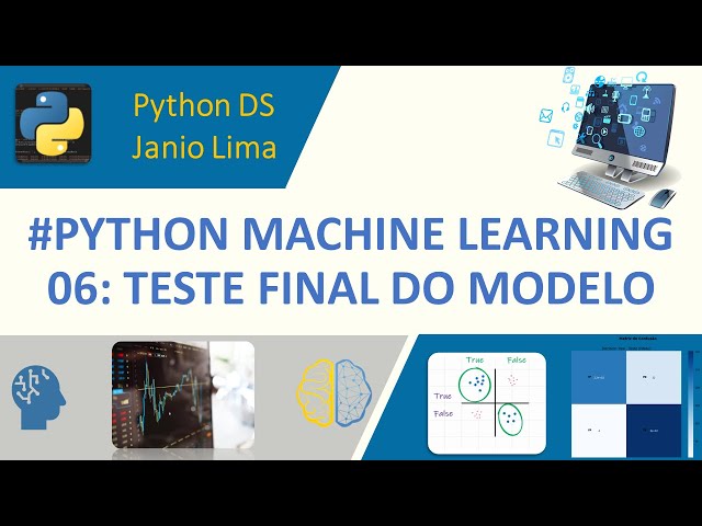 #PYTHON MACHINE LEARNING (06): Teste final do modelo