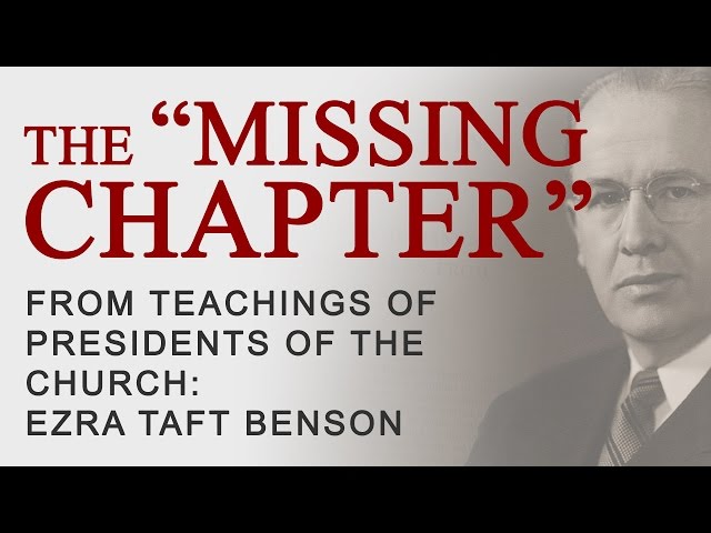 The "Missing Chapter" from Teachings of Presidents of the Church: Ezra Taft Benson