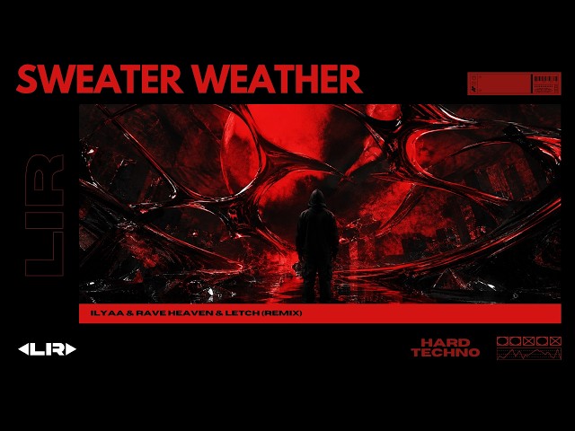 HARD TECHNO | The Neighbourhood - Sweater Weather (ILYAA & RAVE HEAVEN & Letch Remix)
