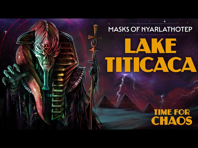 Lake Titicaca | Time For Chaos S1 E5 | Call of Cthulhu Masks of Nyarlathotep