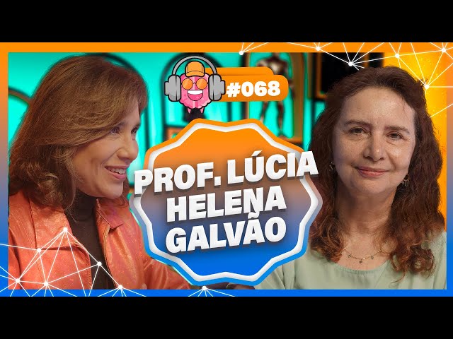 PROF. LÚCIA HELENA GALVÃO (FILÓSOFA) - PODPEOPLE #068
