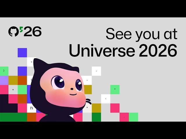 Why you need to be at GitHub Universe 2026