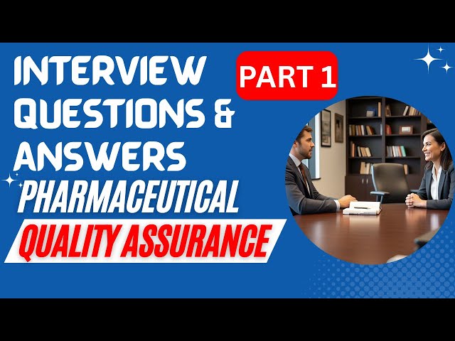 QA Interview Q&A Part 1 | Pharmaceuticals Job Preparation | QA Interview Answers