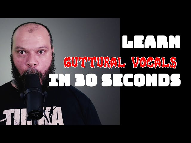Learn Guttural Vocals In 30 Seconds