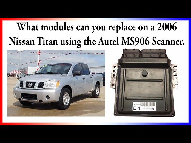 Quick WalkThrough of what modules can be replaced using the Autel MS906 on a 2006 Nissan Titan.