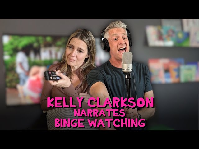 Kelly Clarkson Narrates Binge Watching