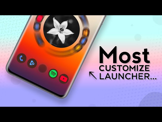 Most Customize Launcher For Android!