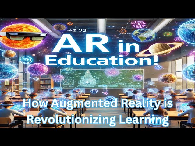 AR in Education: How Augmented Reality is Revolutionizing Learning | The Tech Showcase