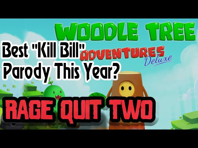 Rage Quit Two - Woodle Tree Adventures Deluxe