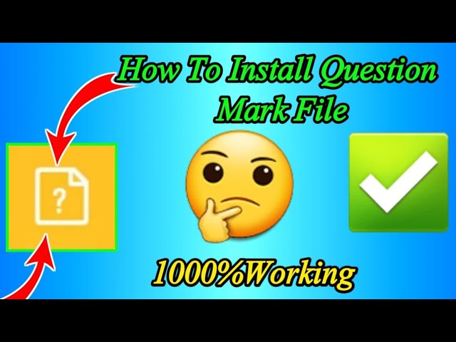 How To Install Question Mark File β