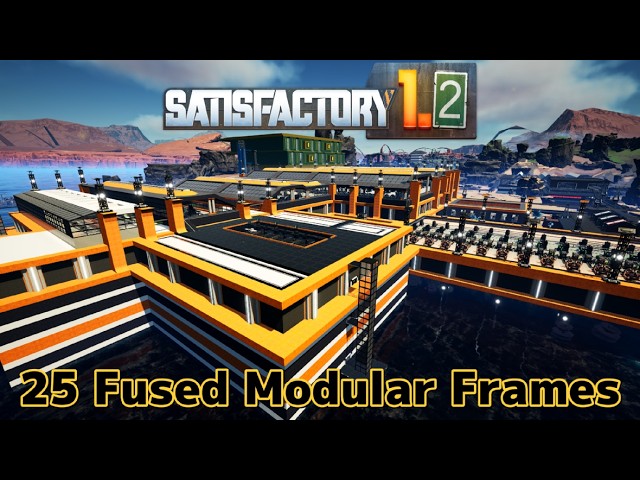 25 Fused Modular Frames Factory - New Satisfactory 1.2 Playthrough