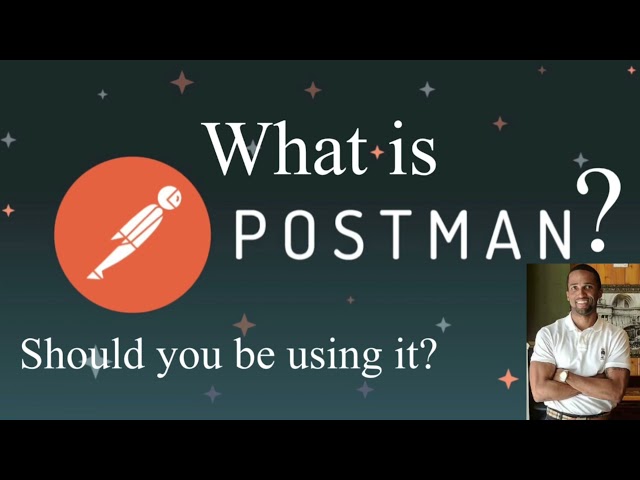 What is Postman? Should you be using it?
