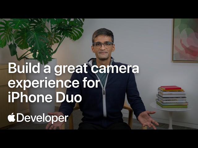 Build a great camera experience for iPhone Duo | Apple