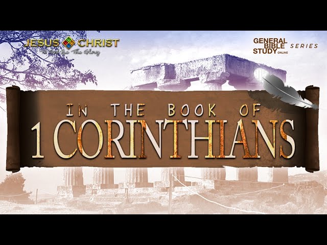In The Book Of 1 Corinthians - General Bible Study (March 4, 2021)