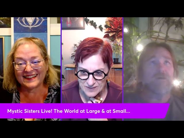 Mystic Sisters Live! The World at Large & Small...