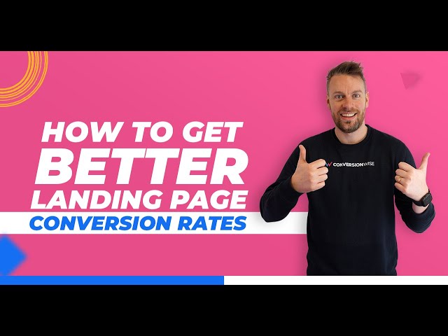 How To Get Better Landing Page Conversion Rates