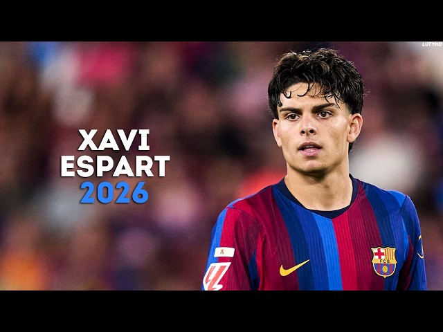 Xavi Espart 2026 - The Future | Defensive Skills, Goals & Passes | HD