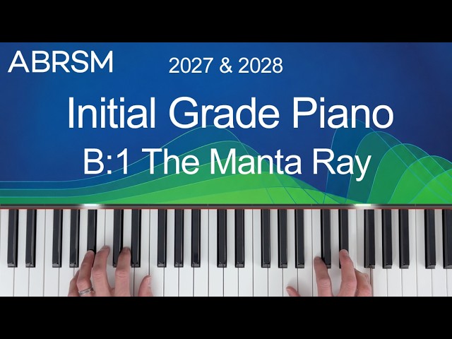 The Manta Ray / ABRSM Initial Grade Piano 2027 & 2028, B:1 / Synthesia Piano tutorial + Slow Version