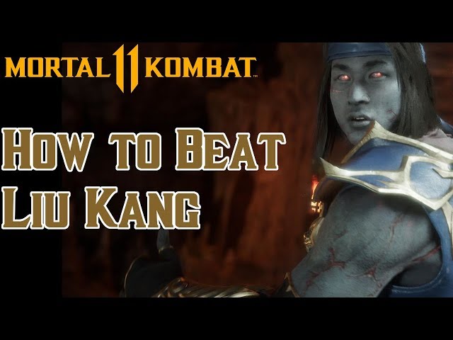 How to Beat Liu Kang [Mortal Kombat 11 Tutorial]
