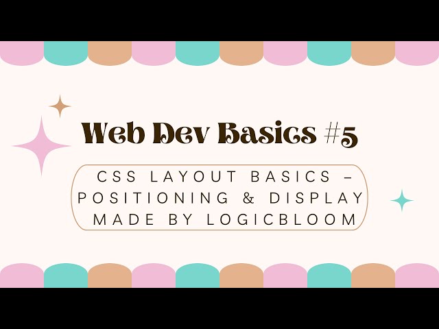 Web Dev Basics #5 – CSS Layout Basics: Positioning & Display | Beginner Tutorial