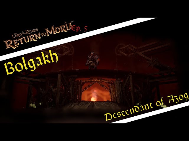 Boss Fight? - Return to Moria - Ep.5