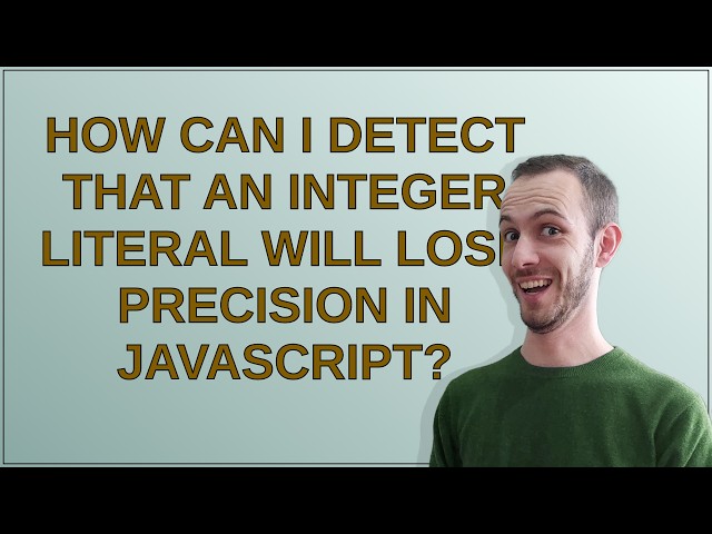 How can I detect that an integer literal will lose precision in JavaScript?