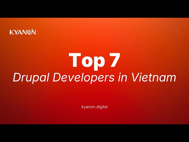 Top 7 Drupal Developers in Vietnam