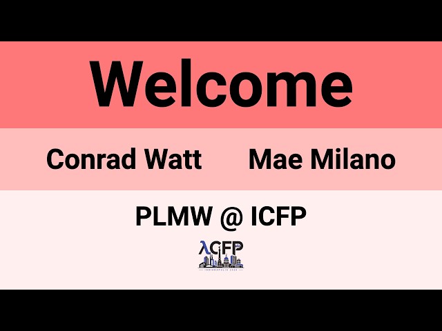 [PLMW @ ICFP'26] Welcome