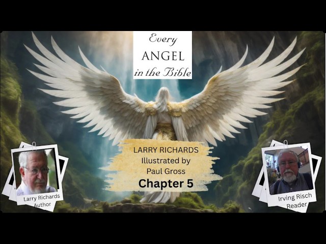 Every Angel in the Bible, by Larry Richards, Read by Irving Risch, Introduction and Chapter 5