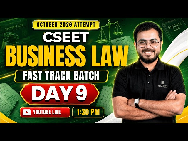 CSEET Business Law Fast Track Batch LIVE | Day 9 | October 2026 Attempt | Prof. Shubham Joshi
