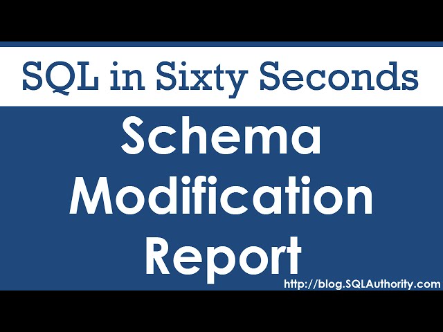 Schema Change Reports - SQL in Sixty Seconds #078
