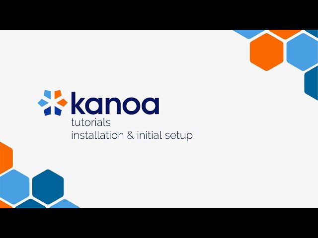 Kanoa MES Tutorial - Installing & Initial Setup