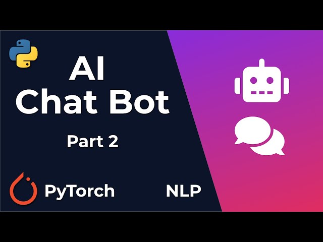 Chat Bot With PyTorch - NLP And Deep Learning - Python Tutorial (Part 2)
