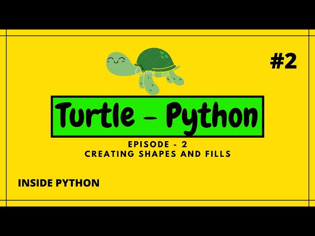 Python Turtle - Creating Shapes and Fills | Inside Python