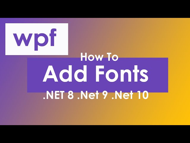 How to add fonts in WPF .net8 #Fonts #wpf