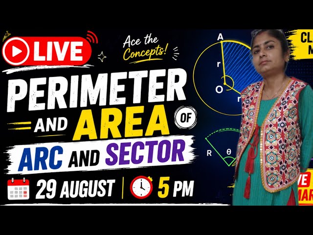 🔴 LIVE CLASS | Master Arc & Sector 🔥 | Perimeter & Area Made EASY | Class 9 Maths
