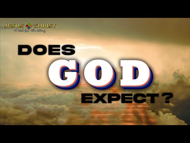 Does God Expect? - Worship Service (October 24, 2021)