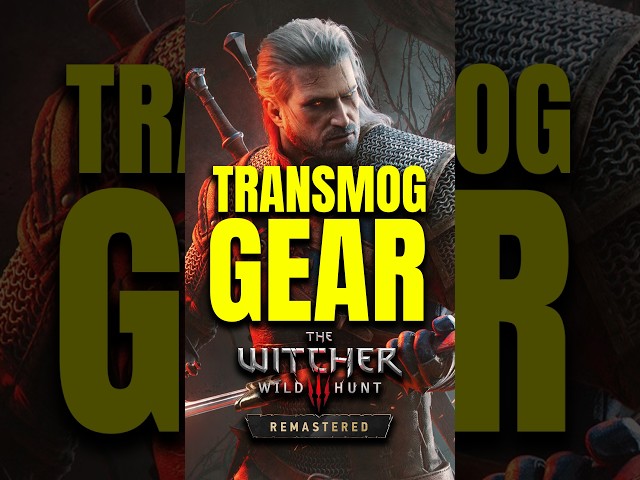 Witcher 3 Remastered NEW FEATURE - Transmog Your Gear!