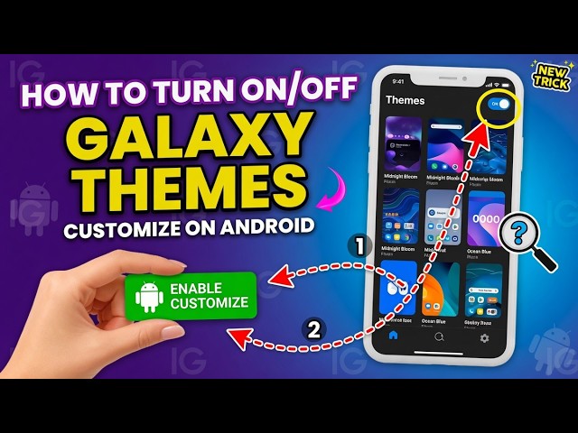 How to Turn On/Off Galaxy Themes Customize on Android