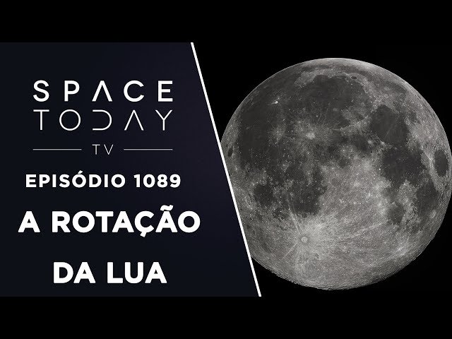 The Moon's Rotation - Space Today TV Ep.1089